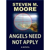 Angels Need Not Apply by Steven M. Moore